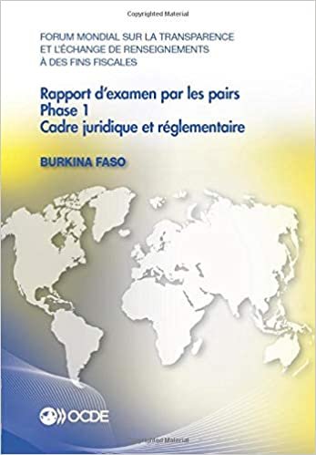 okumak Forum mondial sur la transparence et l&#39;échange de renseignements à des fins fiscales : Rapport d&#39;examen par les pairs : Burkina Faso 2015 : Phase 1 : cadre juridique et réglementaire
