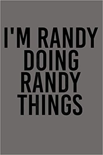 okumak I M RANDY DOING RANDY THINGS Name Funny Birthday Gift Idea: Notebook Planner - 6x9 inch Daily Planner Journal, To Do List Notebook, Daily Organizer, 114 Pages
