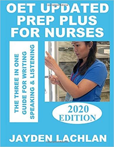 OET Updated Prep Plus For Nurses: The 3-in-1 Guide For Writing, Speaking & Listening