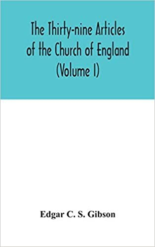 okumak The Thirty-nine Articles of the Church of England (Volume I)