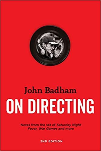 okumak John Badham on Directing - 2nd Edition: Notes from the Set of Saturday Night Fever, War Games, and More