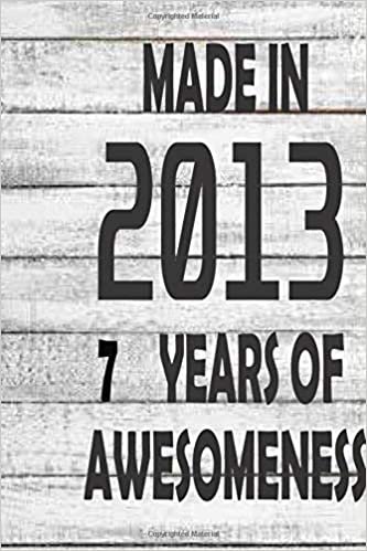 okumak MADE IN 2013 - 7th YEARS OF AWESOMENESS: Birthday Gift : Blank Lined Journal Notebook, 125 Pages, Soft Matte Cover, 6 x 9 In
