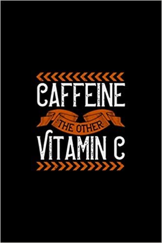 okumak Kaffee Notizbuch caffeine the other vitamin c: Notizbuch für Kaffeeliebhaber mit 120 linierten Seiten Din A12