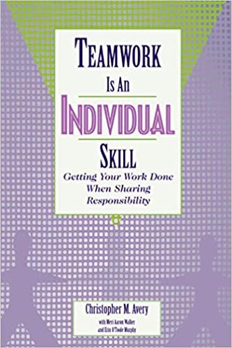 okumak Teamwork Is an Individual Skill: Getting Your Work Done When Sharing Responsibility [Paperback] Christopher M. Avery; Meri Aaron Walker and Erin O&#39;Toole