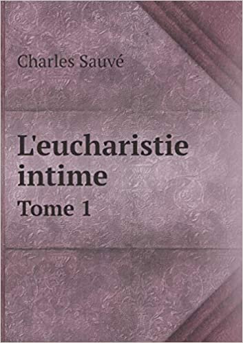 okumak L&#39;Eucharistie Intime Tome 1