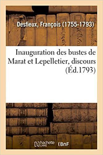 okumak Inauguration des bustes de Marat et Lepelletier, discours (Histoire)