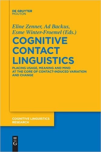 okumak Cognitive Contact Linguistics: Placing Usage, Meaning and Mind at the Core of Contact-Induced Variation and Change (Cognitive Linguistics Research [CLR], Band 62)