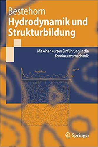 okumak Hydrodynamik und Strukturbildung: Mit einer kurzen Einführung in die Kontinuumsmechanik: MIT Einer Kurzen Einfuhrung in Die Kontinuumsmechanik (Springer-Lehrbuch)