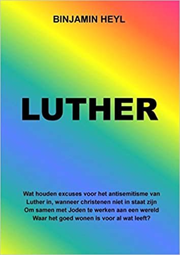 okumak Luther: wat houden excuses voor het antisemitisme van Luther in, wanneer christenen niet in staat zijn om samen met Joden te werken aan een wereld waar het goed wonen is voor al wat leeft?