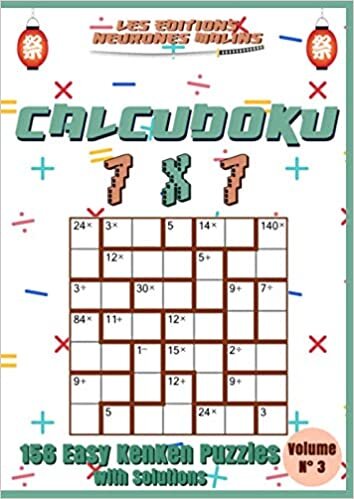 okumak Calcudoku 7x7 156 Easy Kenken Puzzles with Solutions Volume n°3: Kenken Puzzle Books For Adults or Kids, Kenken easy, Large print, Solutions included (Calcudoku Easy Kenken 7x7, Band 3)