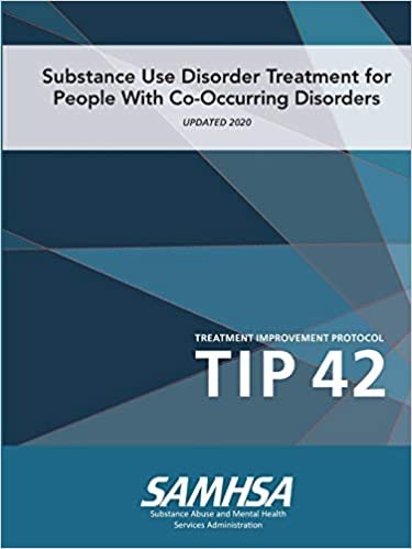 okumak Substance Use Disorder Treatment for People With Co-Occurring Disorders (Treatment Improvement Protocol) TIP 42 (Updated March 2020)