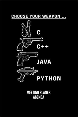 okumak Choose Your Weapon C C++ Java oder Python Meeting Notizbuch: Meeting Notizblock lustiges Programmierer und Coder Handbuch Dot Grid Gepunktet