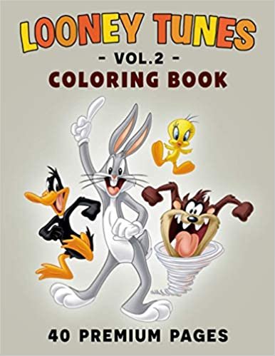okumak Looney Tunes Coloring Book Vol2: Funny Coloring Book With 40 Images For Kids of all ages.