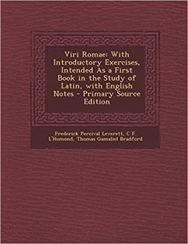 okumak Viri Romae: With Introductory Exercises, Intended as a First Book in the Study of Latin, with English Notes