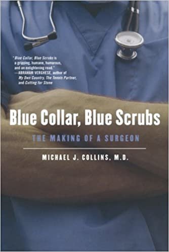 okumak Blue Collar, Blue Scrubs: The Making of a Surgeon