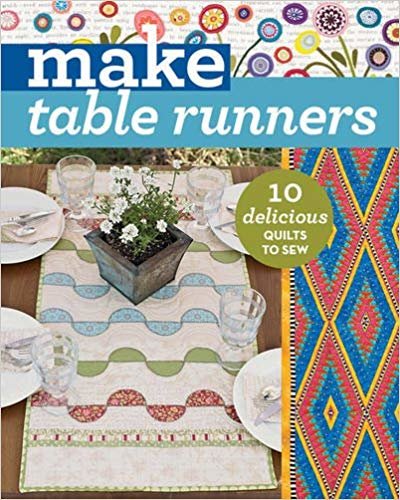 okumak Make Table Runners : 10 Delicious Quilts to Sew