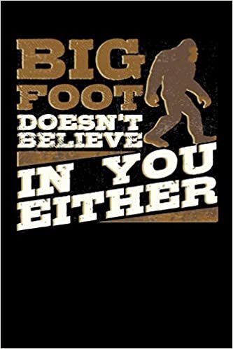 okumak Bigfoot Doesn&#39;t Believe In You Either: 6x9 notebook with Sasquatch themed stationary