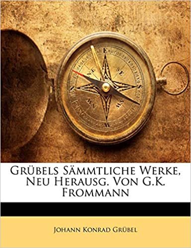 okumak Grübels Sämmtliche Werke, Neu Herausg. Von G.K. Frommann