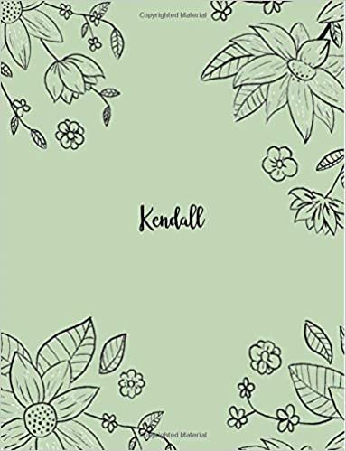 okumak Kendall: 110 Ruled Pages 55 Sheets 8.5x11 Inches Pencil draw flower Green Design for Notebook / Journal / Composition with Lettering Name, Kendall