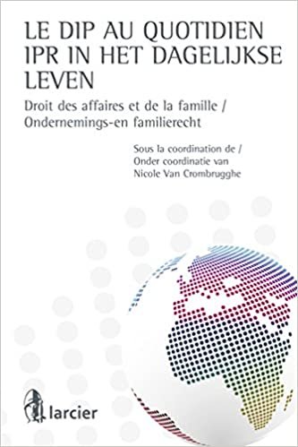 okumak Le DIP au quotidien / IPR in het dagelijkse leven: Droit des affaires et de la famille / Ondernemings- en familie recht (LSB. H COL FR.)