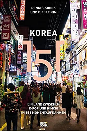 okumak Korea 151: Ein Land zwischen K-Pop und Kimchi in 151 Momentaufnahmen (Ein handlicher Reise-Bildband)