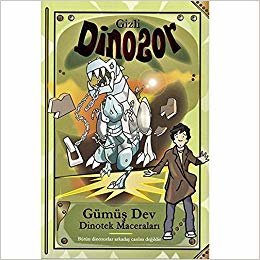 okumak Gümüş Dev - Gizli Dinozor: Dinotek Maceraları