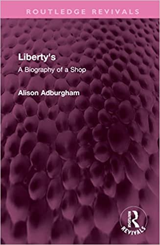 Liberty's: A Biography of a Shop