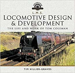 okumak L M S Locomotive Design and Development : The Life and Work of Tom Coleman
