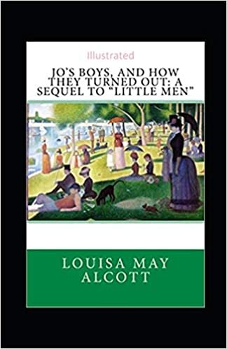 okumak Jo&#39;s Boys, and How They Turned Out: A Sequel to &quot;Little Men&quot; Illustrated