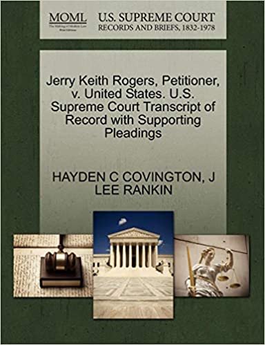 okumak Jerry Keith Rogers, Petitioner, v. United States. U.S. Supreme Court Transcript of Record with Supporting Pleadings