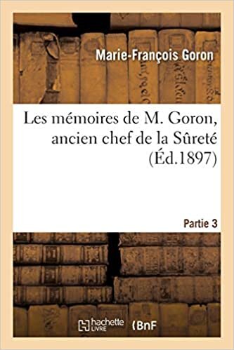 okumak Goron-M-F: M moires d&#39;Une Ancien Chef de la Suret . Par (Histoire)