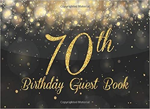 okumak 70th Birthday Guest Book: Gold on Black Happy Birthday Party Guest Book for 70th Birthday Parties Record Memories &amp; Thoughts Signing Messaging Log ... Book with Gift Log For Family and Friend