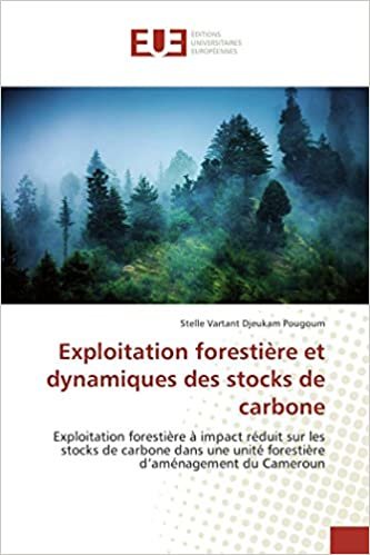 okumak Exploitation forestière et dynamiques des stocks de carbone: Exploitation forestière à impact réduit sur les stocks de carbone dans une unité forestière d’aménagement du Cameroun (OMN.UNIV.EUROP.)