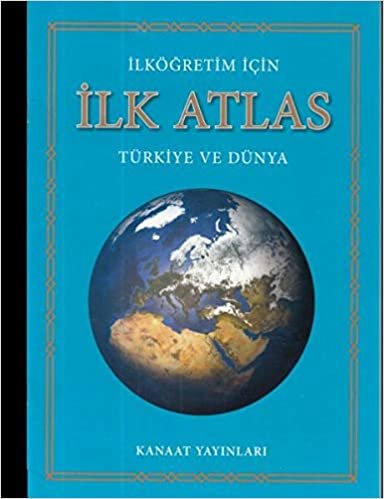 okumak Ilkögretim Için Ilk Atlas: Türk ve Dünya