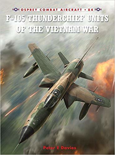 okumak F-105 Thunderchief Units of the Vietnam War (Combat Aircraft)