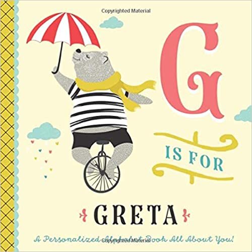 okumak G is for Greta: A Personalized Alphabet Book All About You! (Personalized Children&#39;s Book)