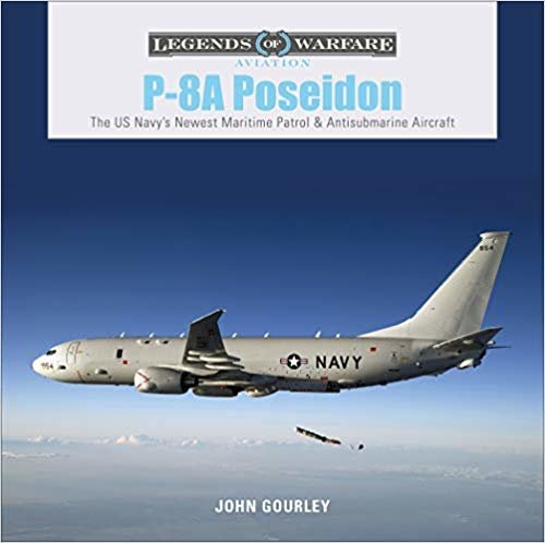 P-8A Poseidon: The US Navy's Newest Maritime Patrol and Antisubmarine Aircraft