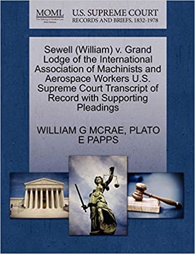 okumak Sewell (William) v. Grand Lodge of the International Association of Machinists and Aerospace Workers U.S. Supreme Court Transcript of Record with Supporting Pleadings