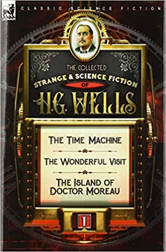 okumak The Collected Strange &amp; Science Fiction of H. G. Wells: Volume 1-The Time Machine, The Wonderful Visit &amp; The Island of Doctor Moreau