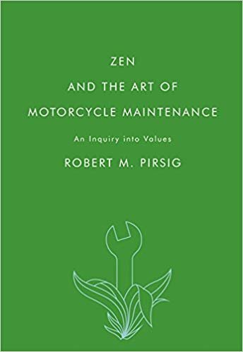 okumak Zen and the Art of Motorcycle Maintenance: An Inquiry Into Values (P.S.)