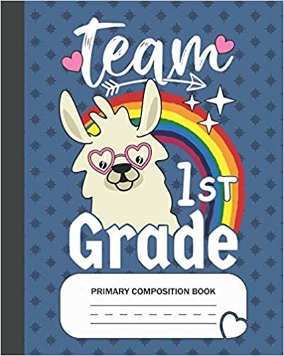 okumak Team 1st Grade - Primary Composition Book: First Grade Level K-2 Learn To Draw and Write Journal With Drawing Space for Creative Pictures and Dotted ... Handwriting Practice Notebook - Llama Lovers
