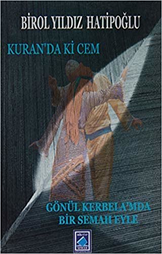 okumak Kuran&#39;daki Cem: Gönül Kerbela&#39;mda Bir Semah Eyle