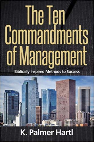 okumak The Ten Commandments of Management: Biblically Inspired Methods to Success