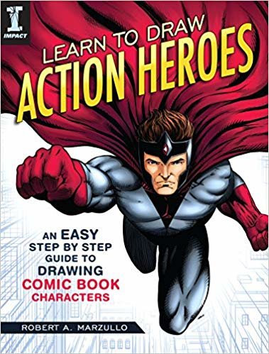 okumak Learn To Draw Action Heroes : An Easy Step by Step Guide to Drawing Comic Book Characters