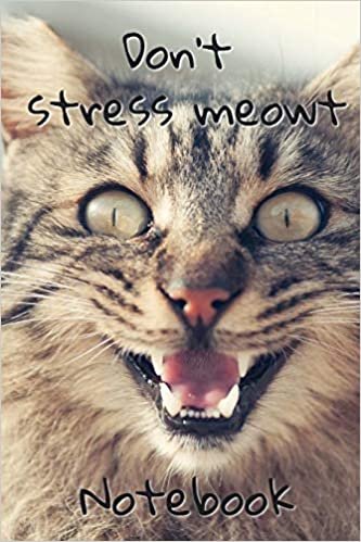 okumak Don&#39;t Stress Meowt Notebook: - Fierce Brown Long Hair Kitten With Black Markings - Funny Cat Saying 6x9 Inches 120 Pages With Kitten Illustrations On ... Your Favorite Kitty Each Time You Write In It