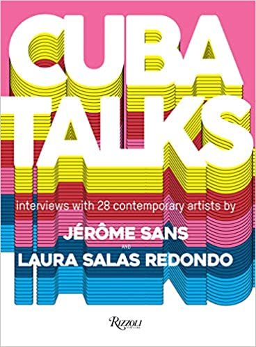 okumak Cuba Talks: Interviews with 28 Contemporary Artists