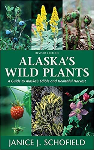 okumak Alaska&#39;s Wild Plants, Revised Edition: A Guide to Alaska&#39;s Edible and Healthful Harvest