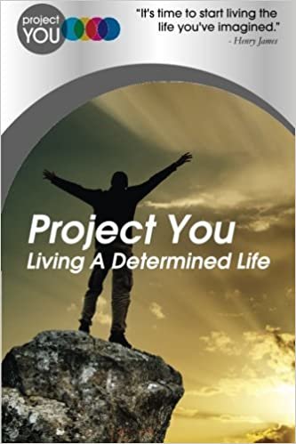 Project You: Living A Determined Life