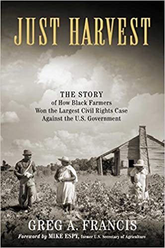okumak Just Harvest: The Story of How Black Farmers Won the Largest Civil Rights Case against the U.S. Government