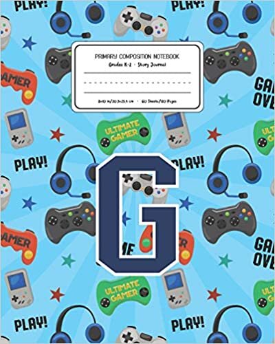 okumak Primary Composition Notebook Grades K-2 Story Journal G: Video Games Pattern Primary Composition Book Letter G Personalized Lined Draw and Write ... Exercise Book for Kids Back to School Pre
